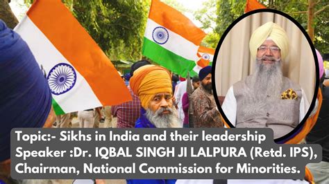 Topic Sikhs In India And Their Leadership Speaker Dr Iqbal Singh Ji