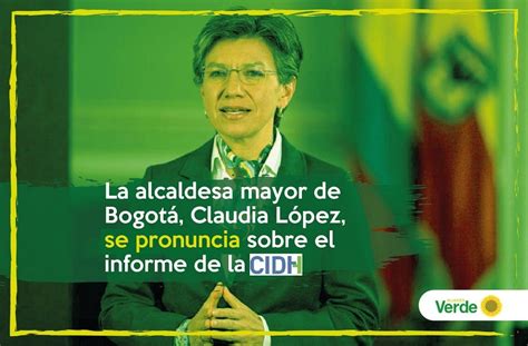 La Alcaldesa Mayor De Bogotá Claudia López Se Pronuncia Sobre El Informe De La Cidh