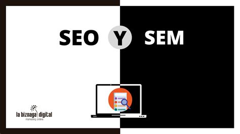 Seo Y Sem Cu L Es Mejor En Cu L Invierto La Biznaga Digital