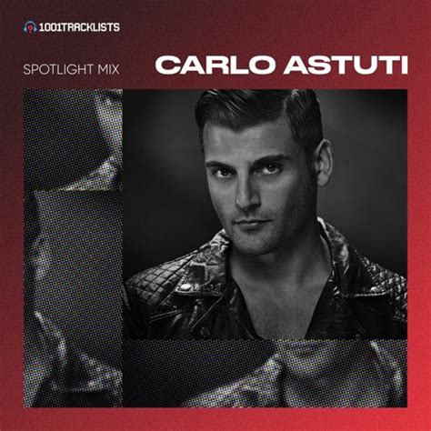 Stream Carlo Astuti Tracklists Spotlight Mix By Tracklists