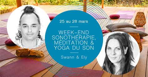 Week End Sonoth Rapie M Ditation Et Yoga Du Son Avec Swann Ely