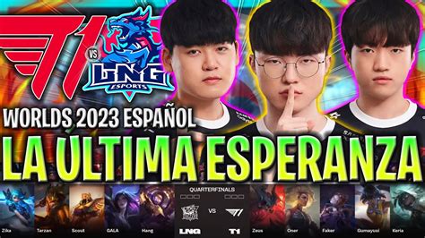 T1 De Faker La Última Esperanza😱Épico Lng Vs T1 Game 1 Cuartos De