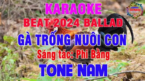 Gà Trống Nuôi Con ST Phi Bằng Karaoke Tone Nam Ballad Nhạc Sống 2024