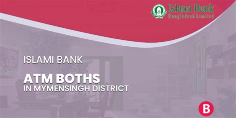 Islami Bank ATM Booths In Mymensingh District - BangladeshiBank.com