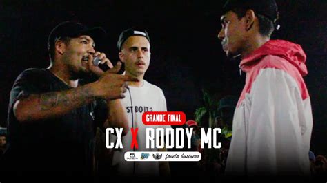 Cx X Roddy Mc Grande Final Batalha Sem Nome Youtube