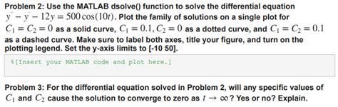 Solved Problem 2 Use The Matlab Dsolve Function To Solve