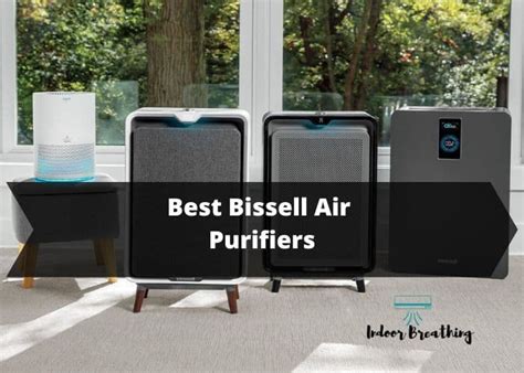 Best Bissell Air Purifiers Indoorbreathing