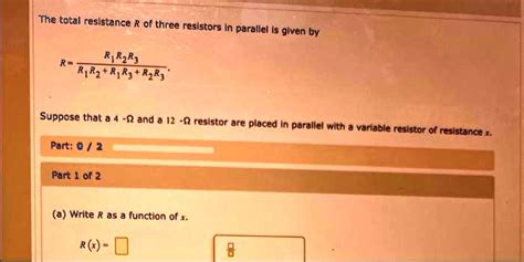 Solved The Total Resistance R Of Three Resistors In Parallel Is Given