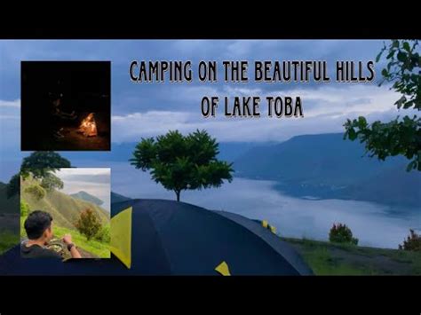 Camping Di Perbukitan Danau Toba Yang Indah Aktivitas Syahdu Dan View