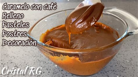 Receta de caramelo con café para rellenar Pasteles y postres YouTube