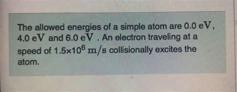 Solved The Allowed Energies Of A Simple Atom Are Ev Chegg