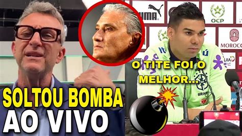 Treta Neto Manda A Real Para Casemiro Detona Tite Mais Uma Vez Ap S