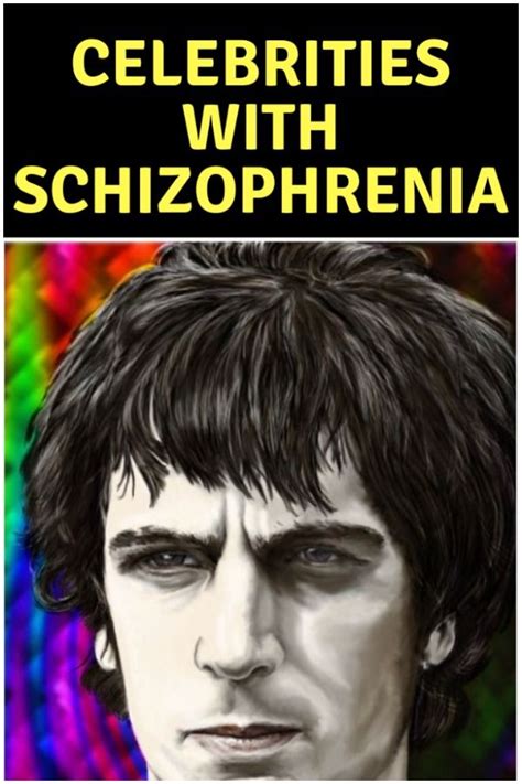 Celebrities With Schizophrenia People With Schizophrenia Famous People Schizophrenia