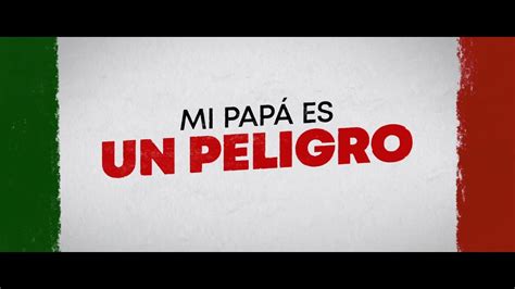 Mi Papá es Un Peligro Tráiler Oficial Subtitulado YouTube