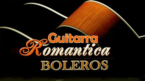 Boleros Instrumentales En Guitarra Para El Alma Guitarra Boleros