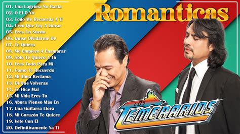 Los Temerarios Viejitas Romanticas Éxitos 🎵 Los Temerarios Lo Mejor De Lo Mejor 30 Grandes