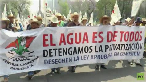 Sería El Acabose Miles De Campesinos Protestan Contra La Privatización De Aguas En México Rt