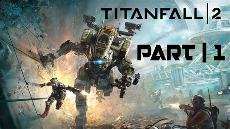 Titanfall 2 Gameplay Walkthrough Part 1 A Pilot Youtube