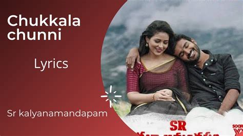 Chukkala Chunni Song Lyrics Sr Kalyanamandapam Anurag Kulkarni