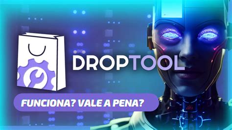 Droptool Funciona E Vale A Pena Para O Dropshipping Produtos Para