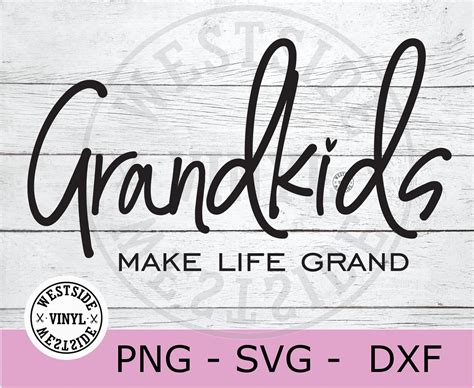 Grandkids Make Life Grand Svg Svg Files Svg Svg Grandma Etsy