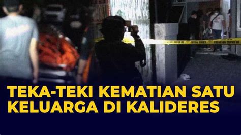 Teka Teki Kematian Satu Keluarga Di Kalideres Tewas Diduga Karena