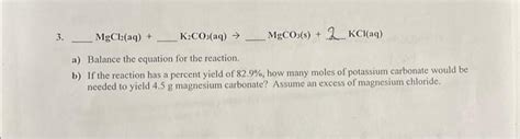 Solved 3 Mgcl2aqk2co3aq→mgco3 S2kclaq A