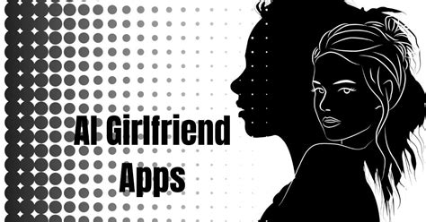 Top 10 Ai Girlfriend Apps To Customize Virtual Companions In 2023 — Teletype