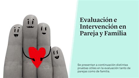 Evaluaci N E Intervenci N En Pareja Y Familia Youtube