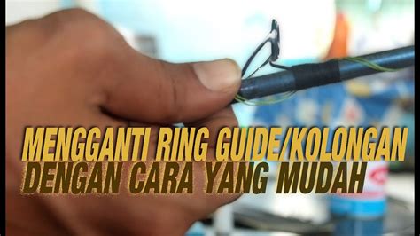 BEGINI CARA MENGGANTI RING GUIDE Kolongan PADA JORAN Rod YouTube