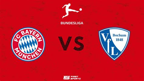 Bundesliga Bayern Munich Vs Vfl Bochum Live Stream Preview And Prediction