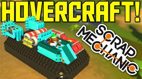 Scrap Mechanic Gameplay Hovercraft Let S Play Scrap Mechanic Youtube