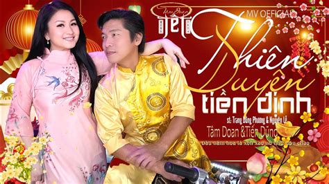 ThiÊn DuyÊn TiỀn ĐỊnh TÂm Đoan And TiẾn DŨng Official Mv Youtube