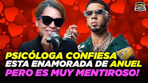 Psic Loga Confiesa Estar Enamorada De Anuel Aa Pero Es Muy Mentiroso