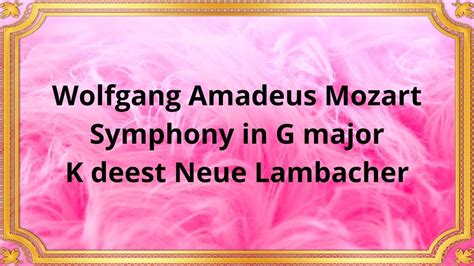 Wolfgang Amadeus Mozart Symphony In G Major K Deest Neue Lambacher