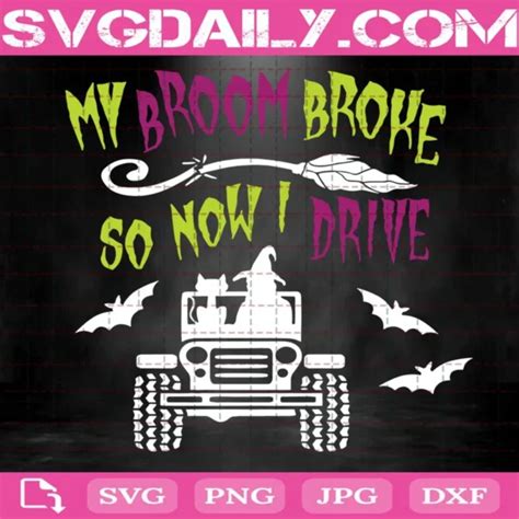 My Broom Broke So Now I Drive Svg Svgdaily Daily Free Premium Svg Files