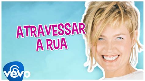 Atravessar A Rua Xuxa - Xuxa - Atravessar a rua (Look both ways) - YouTube