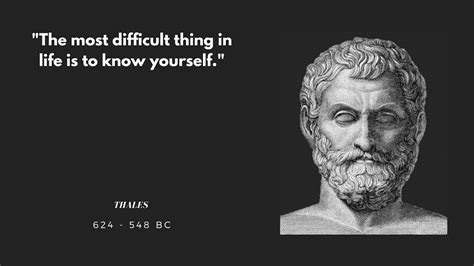 Thales Quotes The Most Difficult Thing In Life Is To Know Yourself