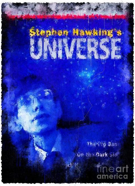 Tv Show Stephen Hawkings Universe Digital Art By Carrie Stanton Fine