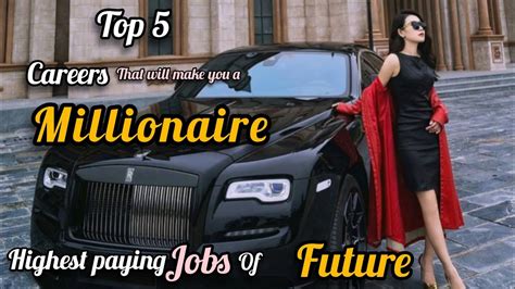 Top 5 Jobs That Will Make You A Millionaire Jobs That Will Pay You