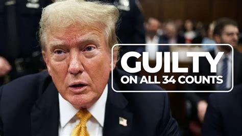 Jury Convicts Donald Trump On All Counts In Historic Verdict Sc