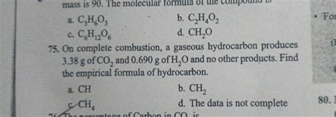 On Complete Combustion A Gaseous Hydrocarbon Produces G Of Co And