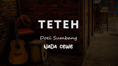 TETEH DOEL SUMBANG KARAOKE GITAR AKUSTIK NADA CEWE FEMALE