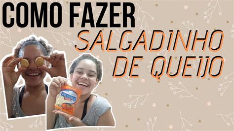 COMO FAZER SALGADINHO DE QUEIJO YouTube