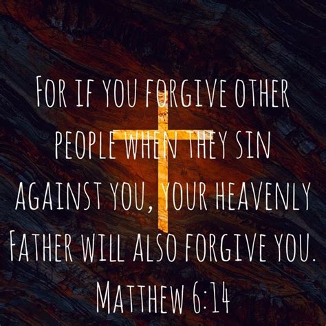 Matthew 6 14 For If You Forgive Other People When They Sin Against You