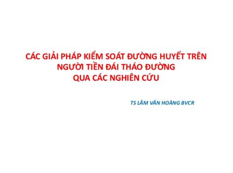 Các giải pháp kiểm soát đường huyết trên người đái tháo đường qua các