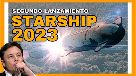 LA STARSHIP ESTÁ LISTA para el SEGUNDO LANZAMIENTO YouTube