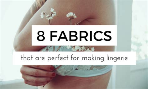 The 8 Best Fabrics For Underwear And Lingerie Making