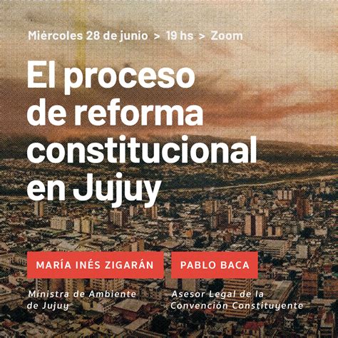 El Proceso De La Reforma Constitucional De Jujuy Fundación Alem