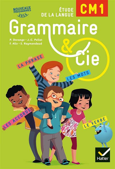 Grammaire et Cie Etude de la langue CM1 éd 2016 Manuel de l élève